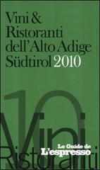 Vini e ristoranti dell'Alto Adige Südtirol 2010