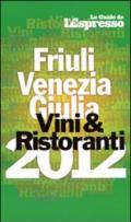 Guida vini e ristoranti del Friuli Venezia Giulia 2012