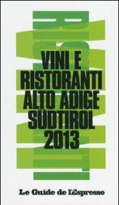 Vini & ristoranti dell'Alto Adige Südtirol 2013