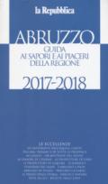 Abruzzo. Guida ai sapori e ai piaceri della regione 2017-2018