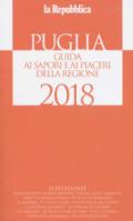 Puglia. Guida ai sapori e ai piaceri della regione 2018