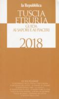 Tuscia Etruria 2018. Guida ai sapori e ai piaceri
