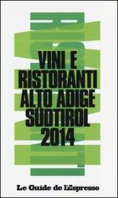 Vini e ristoranti Alto Adige Südtirol 2014