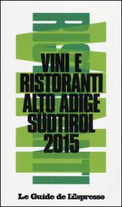 Vini & ristoranti dell'Alto Adige Südtirol 2015