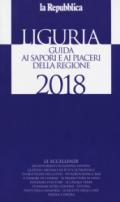 Liguria. Guida ai sapori e ai piaceri della regione 2017-2018