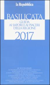 Basilicata. Guida ai sapori e ai piaceri della regione 2017