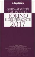 Guida ai sapori e ai piaceri di Torino e del Piemonte 2017