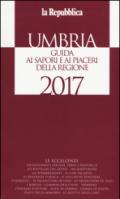 Umbria. Guida ai sapori e ai piaceri della regione 2017