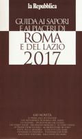 Guida ai sapori e ai piaceri di Roma e del Lazio 2017