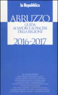 Abruzzo. Guida ai sapori e ai piaceri della regione