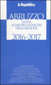 Abruzzo. Guida ai sapori e ai piaceri della regione