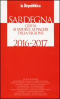Sardegna. Guida ai sapori e ai piaceri della regione 2016-2017
