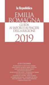 Emilia Romagna. Guida ai sapori e ai piaceri della regione 2018/2019