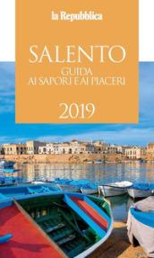 Salento. Guida ai sapori e ai piaceri 2019