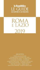Roma e Lazio. Guida ai sapori e ai piaceri della regione 2018/2019