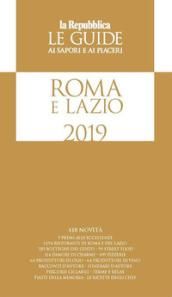 Roma e Lazio. Guida ai sapori e ai piaceri della regione 2018/2019