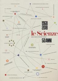 Le Scienze. 50 anni (1968-2018)