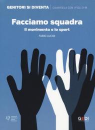 Facciamo squadra. Il movimento e lo sport