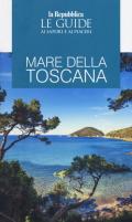 Mare della Toscana. Guida ai sapori e ai piaceri della regione