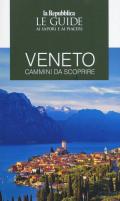 Veneto. Cammini da scoprire. Le guide ai sapori e ai piaceri 2020