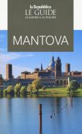 Mantova. Guida ai sapori e ai piaceri