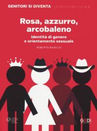 Rosa azzurro arcobaleno. Identità di genere e orientamento sessuale