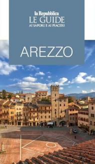 Arezzo. Le guide ai sapori e piaceri