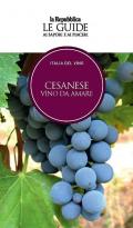 Cesanese. Vino da amare. Italia del vino. Le guide ai sapori e ai piaceri