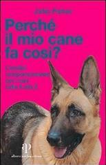 Perché il mio cane fa così? L'analisi comportamentale per i cani dalla A alla Z