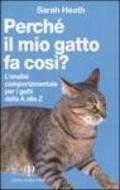 Perché il mio gatto fa così? L'analisi comportamentale per i gatti dalla A alla Z