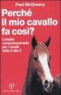 Perché il mio cavallo fa così? L'analisi comportamentale per i cavalli dalla A alla Z