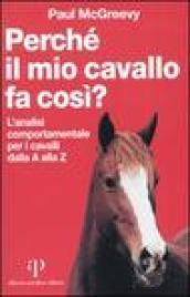 Perché il mio cavallo fa così? L'analisi comportamentale per i cavalli dalla A alla Z