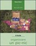 Organizzare un pic-nic. Consigli e ricette