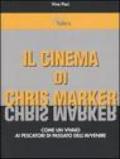 Il cinema di Chris Marker. Come un vivaio ai pescatori di passato dell'avvenire