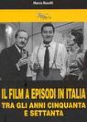 Il film a episodi in Italia tra gli anni Cinquanta e Settanta