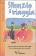 Silenzio si viaggia. 67 itinerari italiani all'insegna della quiete. Percorsi, soste golose, sonni tranquilli