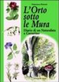 L'orto sotto le mura. Diario di un naturalista a Camerino