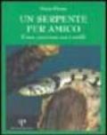 Un serpente per amico. Come convivere con i rettili