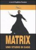 Matrix. Uno studio di caso