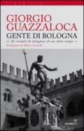 Gente di Bologna. 22 ritratti di bolognesi di un altro tempo