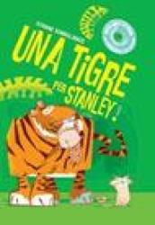 Una tigre per Stanley. Con CD-ROM