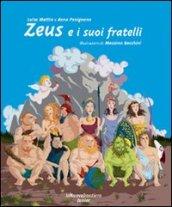 Zeus e i suoi fratelli. Ediz. illustrata