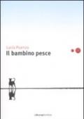 Il bambino pesce (Liberamente)