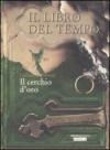 Cerchio d'oro. Il libro del tempo (Il). Vol. 3