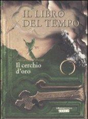 Cerchio d'oro. Il libro del tempo (Il). Vol. 3