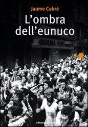 L'ombra dell'eunuco (Liberamente)