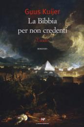 La Bibbia per non credenti. Esodo