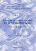 Studi su: Raccolta e gestione nei porti dei rifiuti prodotti da navi. Atti del Convegno (Civitavecchia, 11 febbraio 2005)