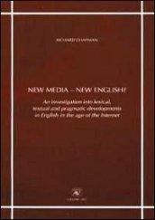 New media-new english? An investigation into lexical, textual and pragmatic developments in english in the age of the internet