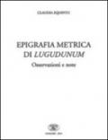 Epigrafica metrica di Lugudunum. Osservazioni e note. Ediz. italiana, latina e greca